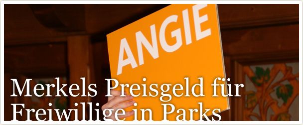 Merkels Preisgeld für Freiwillige in Parks